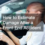 How to Estimate Damage After a Front-End Accident